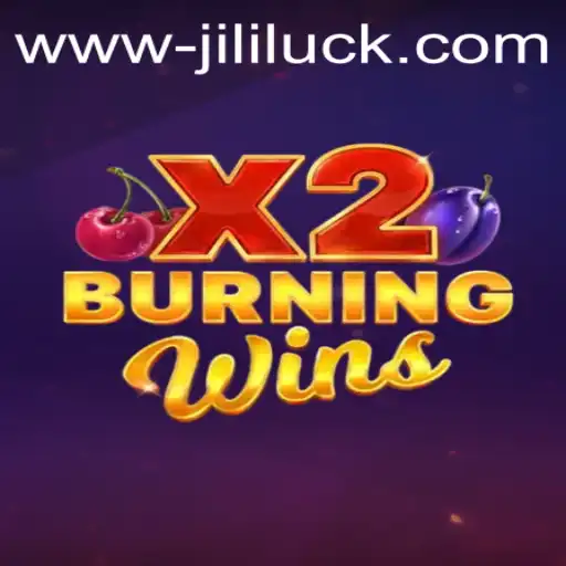Discovering the Thrills of BurningWinsX2 with a Jili Luck Twist